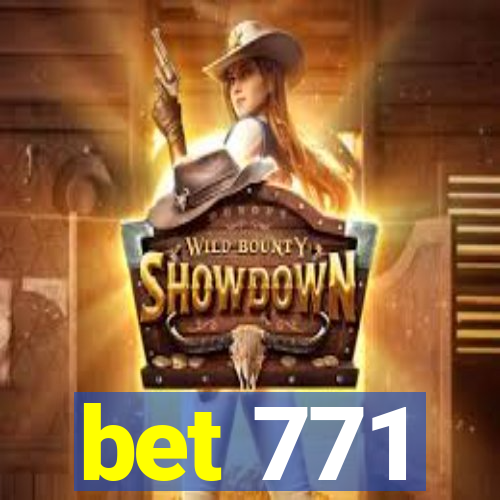 bet 771